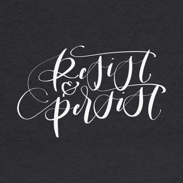 Resist and Persist by GinAndInkDesigns